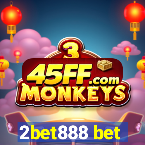 2bet888 bet